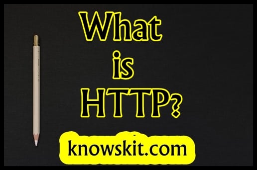 What is HTTP
